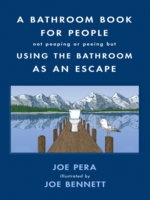 Cover image for A Bathroom Book for People Not Pooping or Peeing but Using the Bathroom as an Escape